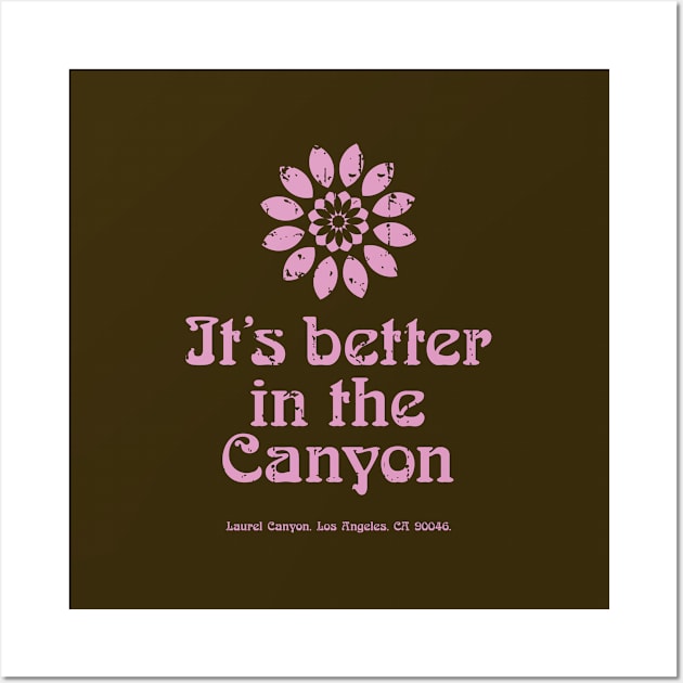 It's better in the Canyon - Laurel Canyon aged pink print Wall Art by retropetrol